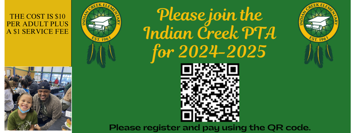 Flyer with the following information and qr code: please join the Indian Creek PTA for 2024-2025. Please register and pay using the QR code. The cost is $10 per adult plus a $1 service fee.